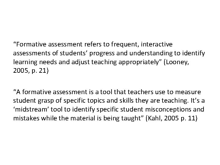 “Formative assessment refers to frequent, interactive assessments of students’ progress and understanding to identify “Formative assessment refers to frequent, interactive assessments of students’ progress and understanding to identify