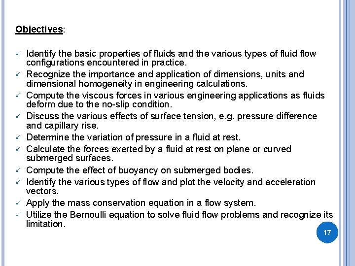 Objectives: Identify the basic properties of fluids and the various types of fluid flow