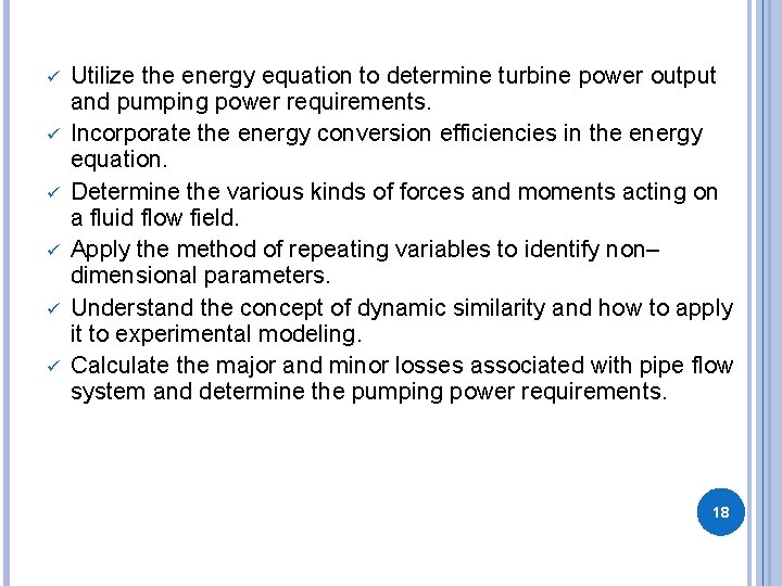  Utilize the energy equation to determine turbine power output and pumping power requirements.