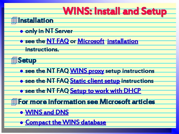 4 Installation l l WINS: Install and Setup only in NT Server see the