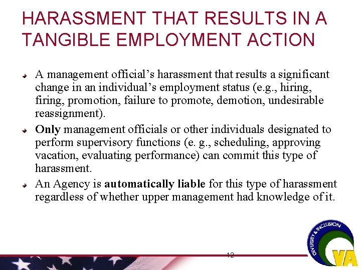HARASSMENT THAT RESULTS IN A TANGIBLE EMPLOYMENT ACTION A management official’s harassment that results HARASSMENT THAT RESULTS IN A TANGIBLE EMPLOYMENT ACTION A management official’s harassment that results