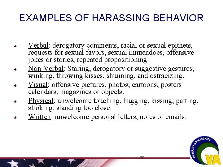 EXAMPLES OF HARASSING BEHAVIOR Verbal: derogatory comments, racial or sexual epithets, requests for sexual EXAMPLES OF HARASSING BEHAVIOR Verbal: derogatory comments, racial or sexual epithets, requests for sexual