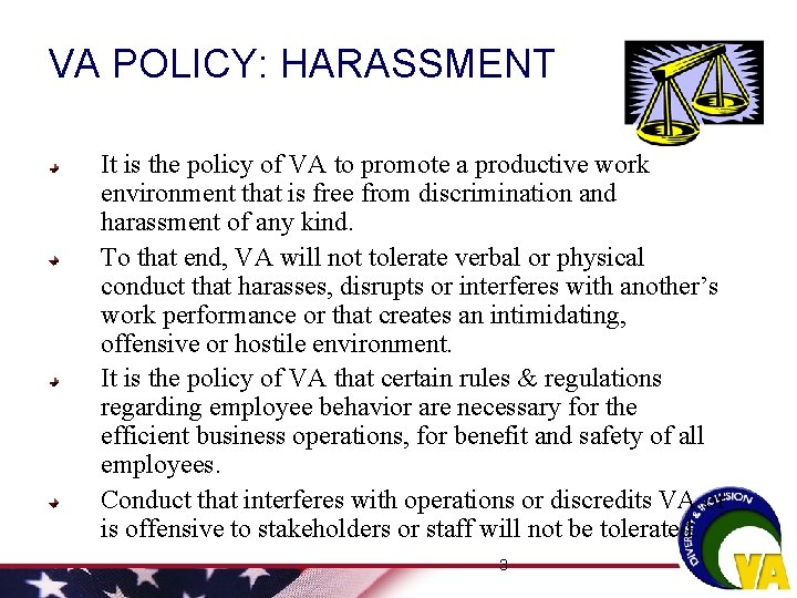 VA POLICY: HARASSMENT It is the policy of VA to promote a productive work VA POLICY: HARASSMENT It is the policy of VA to promote a productive work