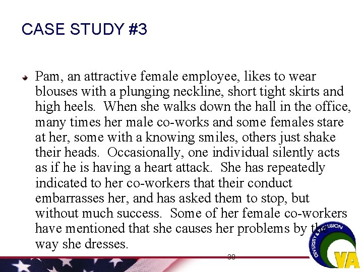 CASE STUDY #3 Pam, an attractive female employee, likes to wear blouses with a CASE STUDY #3 Pam, an attractive female employee, likes to wear blouses with a