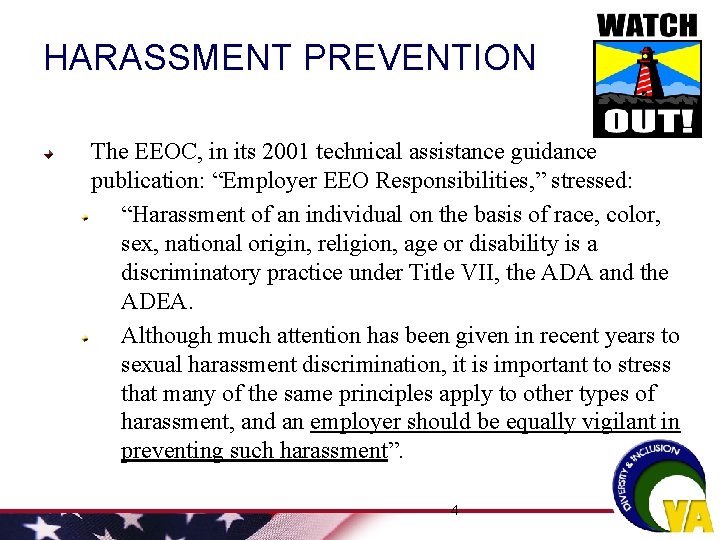 HARASSMENT PREVENTION The EEOC, in its 2001 technical assistance guidance publication: “Employer EEO Responsibilities, HARASSMENT PREVENTION The EEOC, in its 2001 technical assistance guidance publication: “Employer EEO Responsibilities,