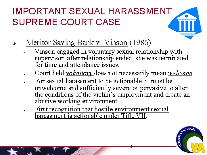 IMPORTANT SEXUAL HARASSMENT SUPREME COURT CASE Meritor Saving Bank v. Vinson (1986) Vinson engaged IMPORTANT SEXUAL HARASSMENT SUPREME COURT CASE Meritor Saving Bank v. Vinson (1986) Vinson engaged