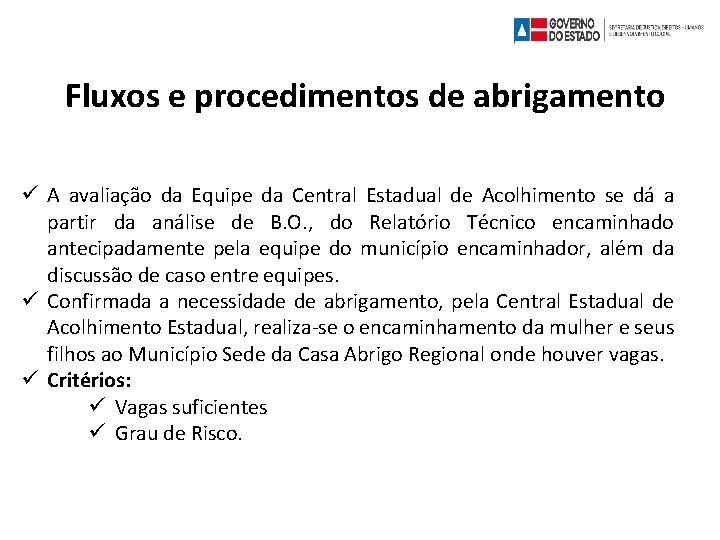 Fluxos e procedimentos de abrigamento A avaliação da Equipe da Central Estadual de Acolhimento