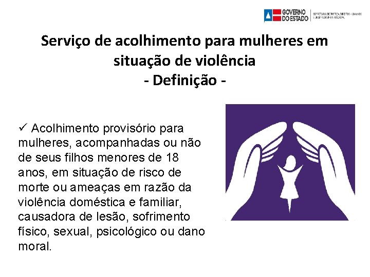 Serviço de acolhimento para mulheres em situação de violência - Definição Acolhimento provisório para