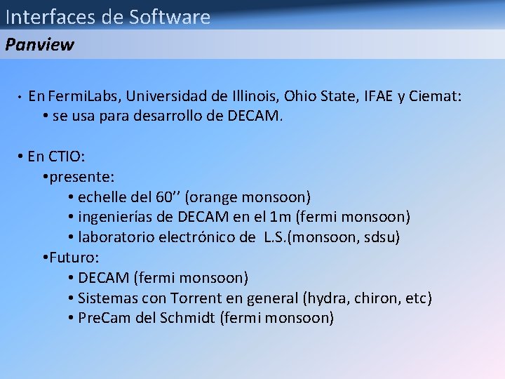 Interfaces de Software Panview • En Fermi. Labs, Universidad de Illinois, Ohio State, IFAE