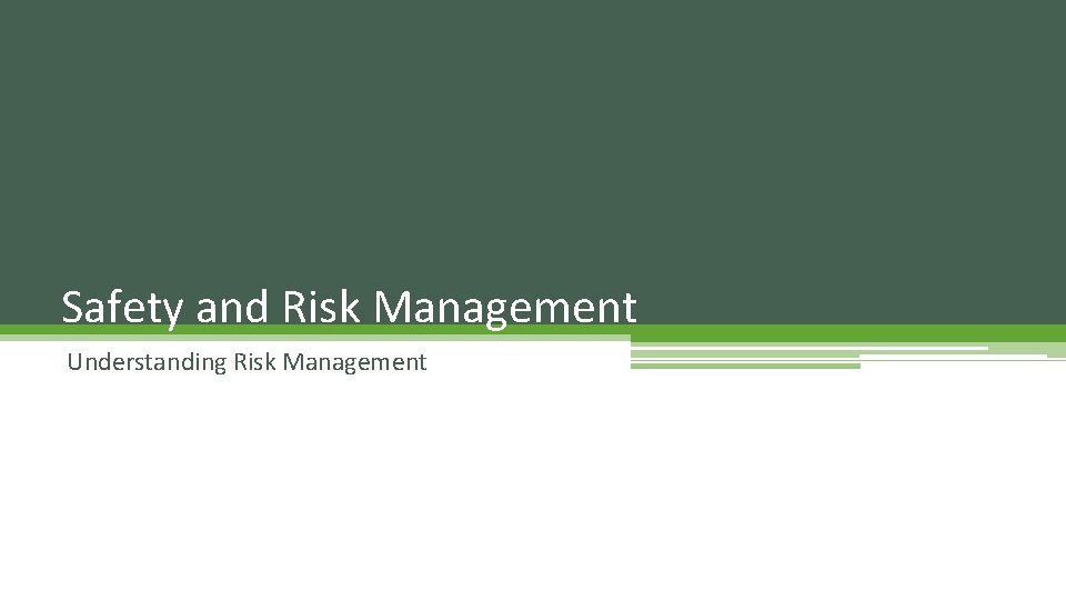 Safety and Risk Management Understanding Risk Management 