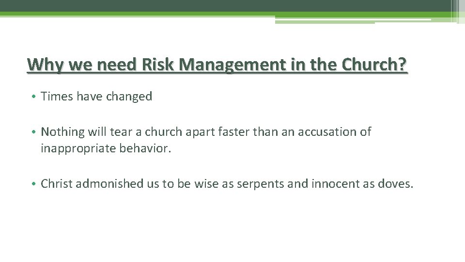 Why we need Risk Management in the Church? • Times have changed • Nothing