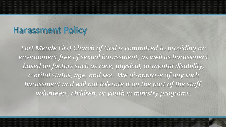 Harassment Policy Fort Meade First Church of God is committed to providing an environment