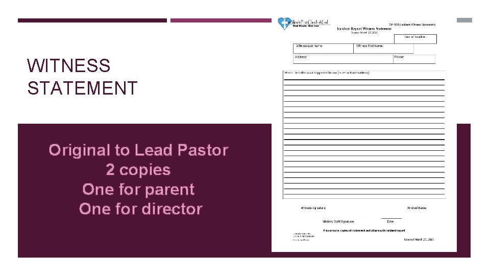 WITNESS STATEMENT Original to Lead Pastor 2 copies One for parent One for director
