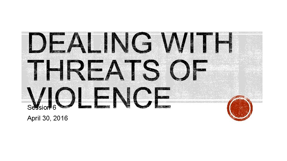 Session 6 April 30, 2016 