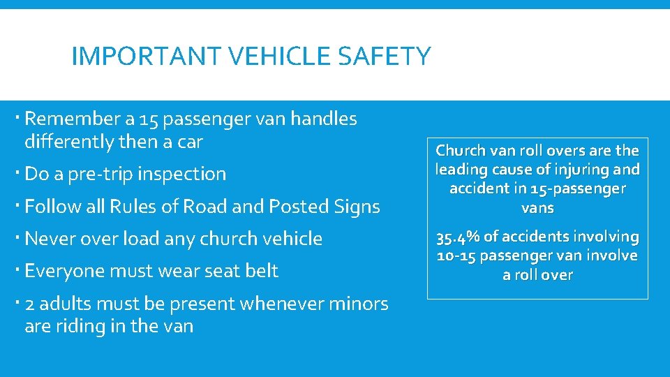 IMPORTANT VEHICLE SAFETY Remember a 15 passenger van handles differently then a car Do