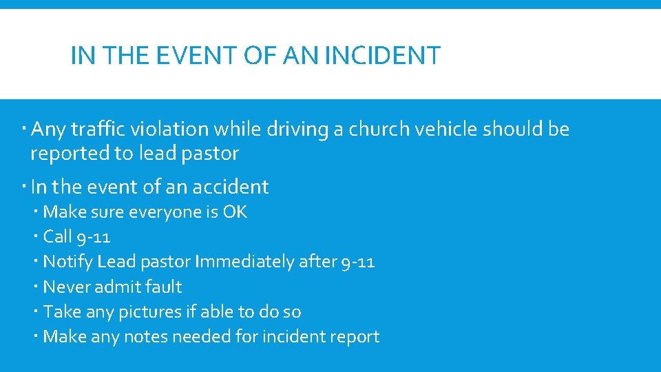 IN THE EVENT OF AN INCIDENT Any traffic violation while driving a church vehicle