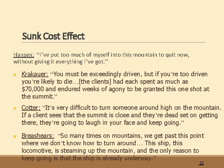 Sunk Cost Effect Hansen: “I’ve put too much of myself into this mountain to