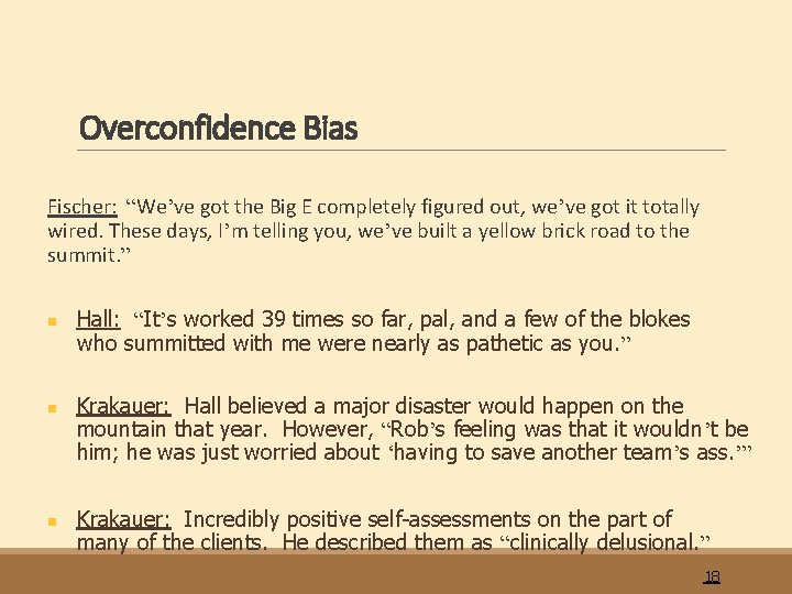 Overconfidence Bias Fischer: “We’ve got the Big E completely figured out, we’ve got it