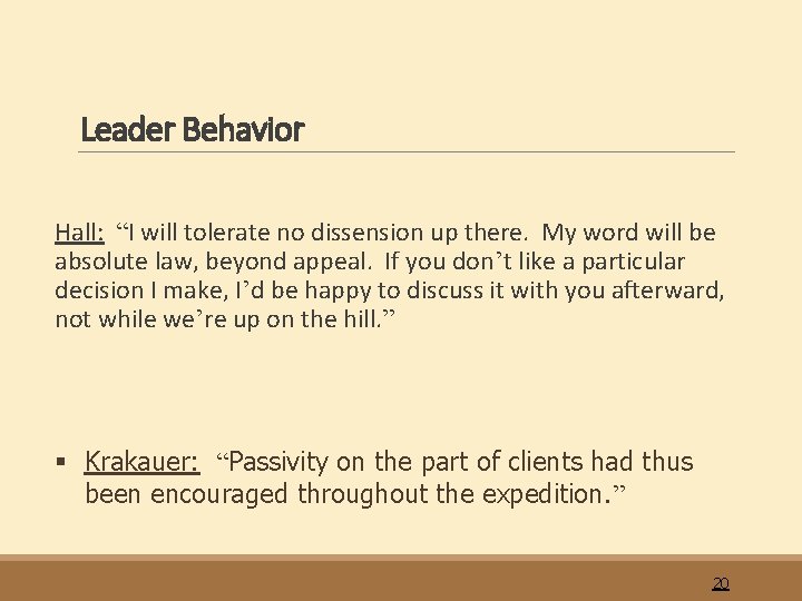 Leader Behavior Hall: “I will tolerate no dissension up there. My word will be