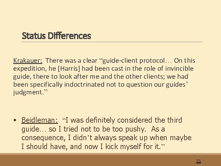 Status Differences Krakauer: There was a clear “guide-client protocol… On this expedition, he [Harris]