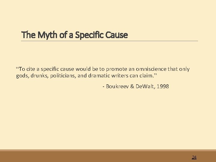 The Myth of a Specific Cause “To cite a specific cause would be to