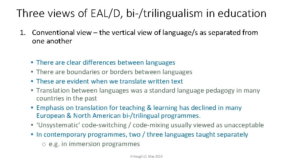 Three views of EAL/D, bi-/trilingualism in education 1. Conventional view – the vertical view