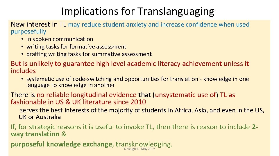 Implications for Translanguaging New interest in TL may reduce student anxiety and increase confidence