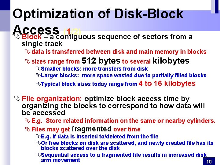 Optimization of Disk-Block Access (1/2) Ê Block – a contiguous sequence of sectors from