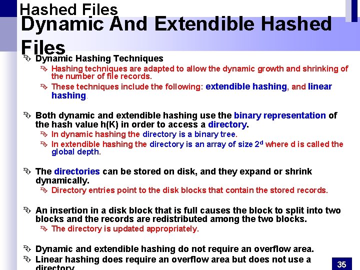 Hashed Files Dynamic And Extendible Hashed Files Ê Dynamic Hashing Techniques Ê Hashing techniques