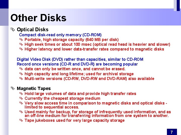 Other Disks Ê Optical Disks Compact disk-read only memory (CD-ROM) Ê Portable, high storage