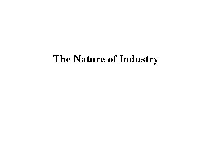 The Nature of Industry 