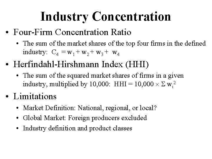 Industry Concentration • Four-Firm Concentration Ratio • The sum of the market shares of
