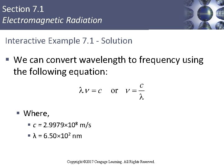 Section 7. 1 Electromagnetic Radiation Interactive Example 7. 1 - Solution § We can