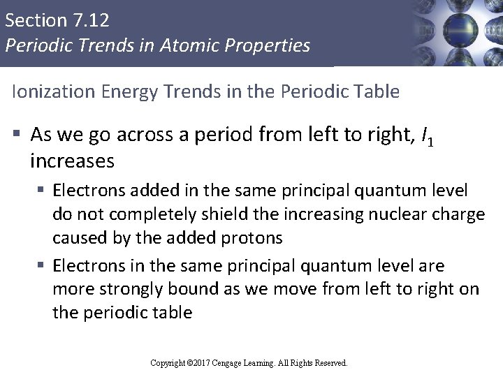 Section 7. 12 Periodic Trends in Atomic Properties Ionization Energy Trends in the Periodic