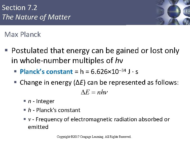 Section 7. 2 The Nature of Matter Max Planck § Postulated that energy can