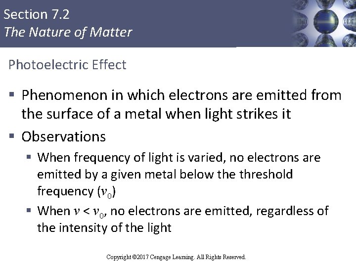 Section 7. 2 The Nature of Matter Photoelectric Effect § Phenomenon in which electrons