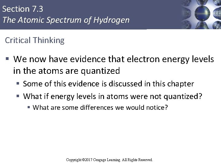 Section 7. 3 The Atomic Spectrum of Hydrogen Critical Thinking § We now have