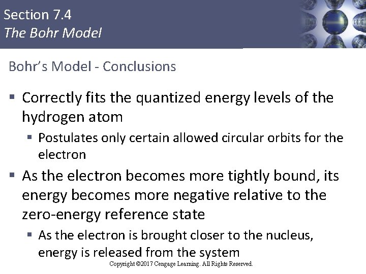 Section 7. 4 The Bohr Model Bohr’s Model - Conclusions § Correctly fits the