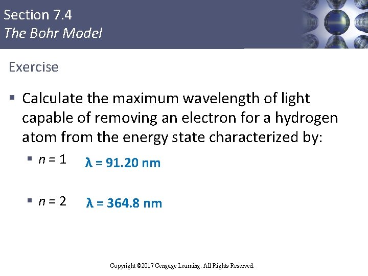 Section 7. 4 The Bohr Model Exercise § Calculate the maximum wavelength of light
