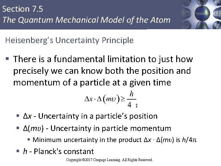 Section 7. 5 The Quantum Mechanical Model of the Atom Heisenberg’s Uncertainty Principle §