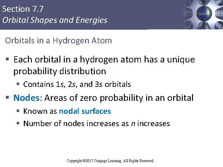 Section 7. 7 Orbital Shapes and Energies Orbitals in a Hydrogen Atom § Each