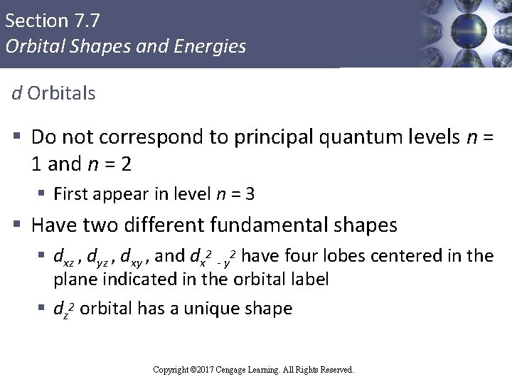 Section 7. 7 Orbital Shapes and Energies d Orbitals § Do not correspond to