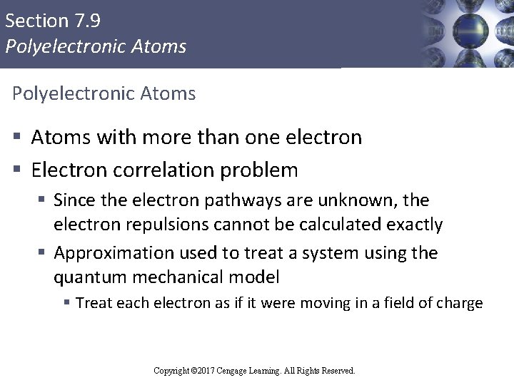 Section 7. 9 Polyelectronic Atoms § Atoms with more than one electron § Electron