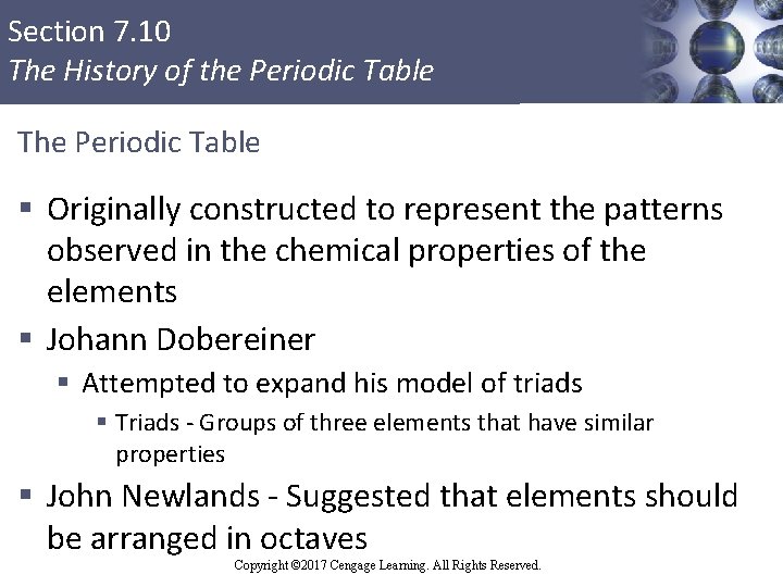 Section 7. 10 The History of the Periodic Table The Periodic Table § Originally