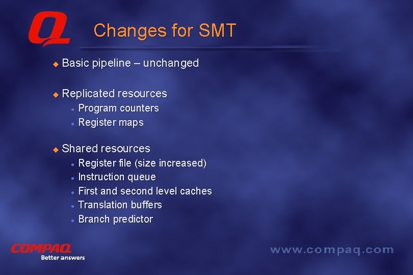 Changes for SMT u Basic pipeline – unchanged u Replicated resources l l u