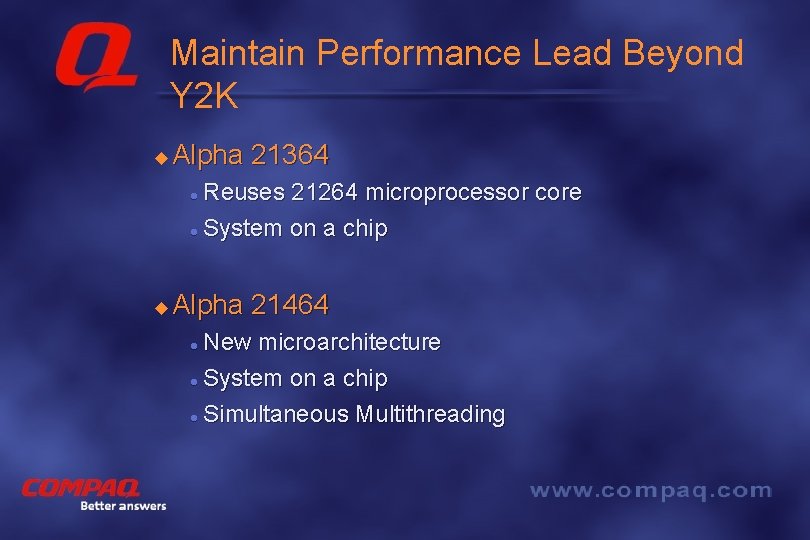 Maintain Performance Lead Beyond Y 2 K u Alpha 21364 Reuses 21264 microprocessor core