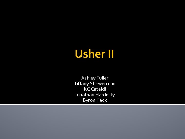Usher II Ashley Fuller Tiffany Showerman KC Cataldi Jonathan Hardesty Byron Keck 