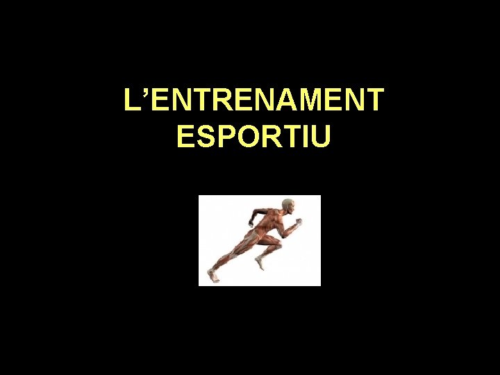 L’ENTRENAMENT ESPORTIU 