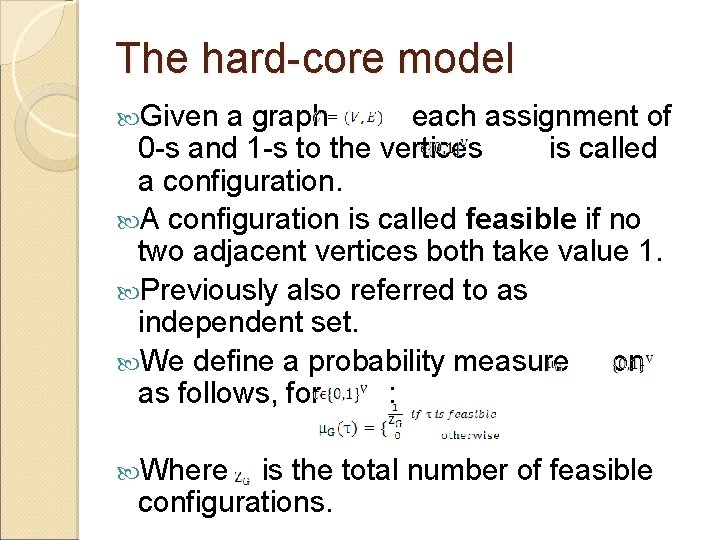 The hard-core model Given a graph each assignment of 0 -s and 1 -s