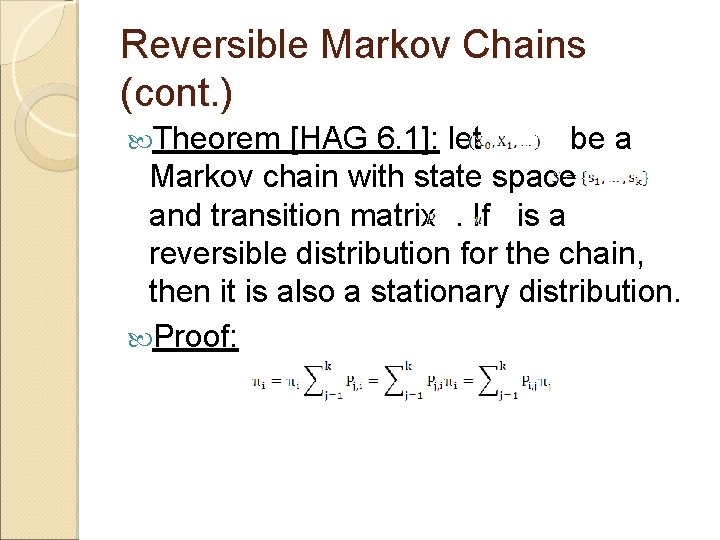 Reversible Markov Chains (cont. ) Theorem [HAG 6. 1]: let be a Markov chain